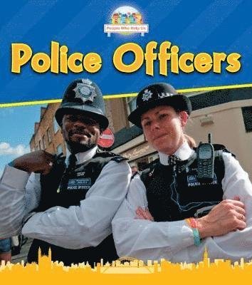 Police Officers - People Who Help Us - Nancy Dickmann - Boeken - Capstone Global Library Ltd - 9781474755535 - 7 februari 2019