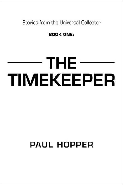 Cover for Paul Hopper · Stories from the Universal Collector: Book One: the Timekeeper (Paperback Book) (2012)