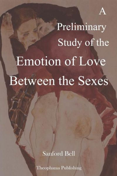 Cover for Sanford Bell · A Preliminary Study of the Emotion of Love Between the Sexes (Paperback Book) (2012)