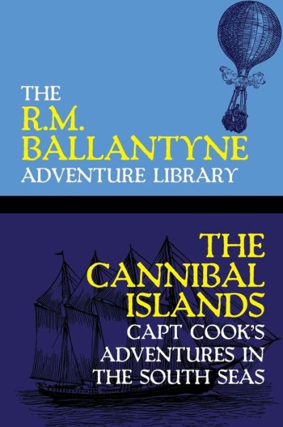 The Cannibal Islands - Robert Michael Ballantyne - Books - Wildside Press - 9781479453535 - September 10, 2020