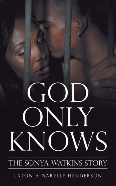 Cover for Latonia Narelle Henderson · God Only Knows (Paperback Book) (2019)