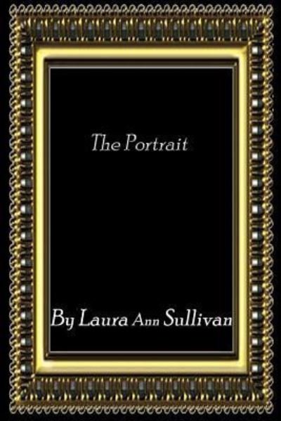 Cover for Ms Laura Ann Sullivan · The Portrait (Paperback Bog) (2013)