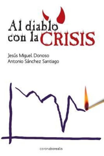 Cover for Anronio Sanchez Santiago · Al diablo con la crisis (Pocketbok) (2013)