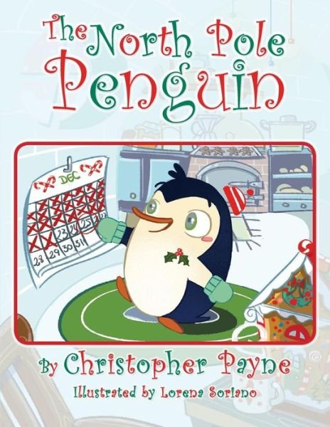 Cover for Christopher Payne · The North Pole Penguin (Pocketbok) (2014)