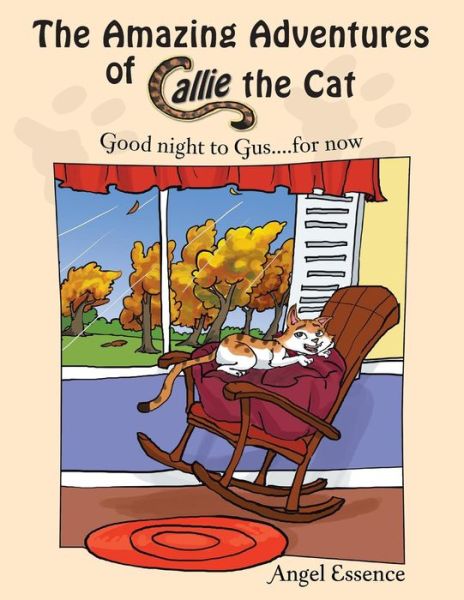 Cover for Angel Essence · The Amazing Adventures of Callie the Cat: Good Night to Gus....for Now (Paperback Book) (2013)