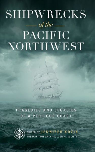 Cover for Maritime Archaeological Society · Shipwrecks of the Pacific Northwest: Tragedies and Legacies of a Perilous Coast (Board book) (2020)
