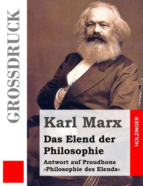 Cover for Karl Marx · Das Elend Der Philosophie (Grossdruck): Antwort Auf Proudhons Philosophie Des Elends (Pocketbok) (2014)