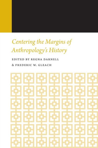 Cover for Centering the Margins of Anthropology's History - Histories of Anthropology Annual (Paperback Book) (2021)