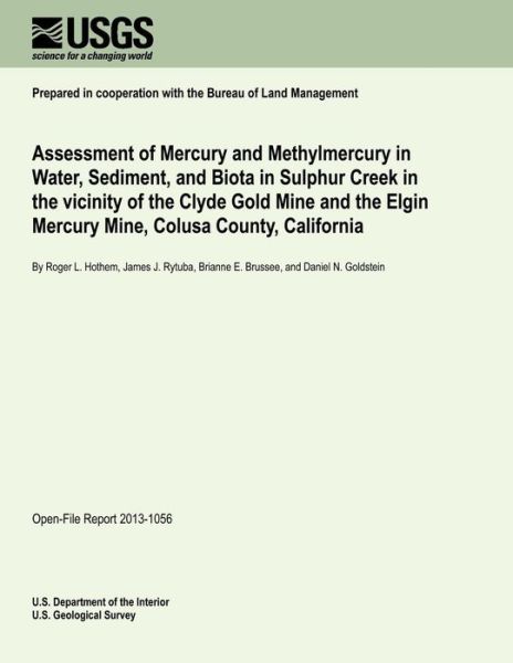 Cover for U.s. Department of the Interior · Assessment of Mercury and Methylmercury in Water, Sediment, and Biota in Sulphur Creek in the Vicinity of the Clyde Gold Mine and the Elgin Mercury Mine, Colusa County, California (Paperback Book) (2014)