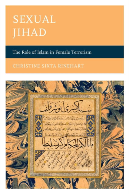 Cover for Christine Sixta Rinehart · Sexual Jihad : The Role of Islam in Female Terrorism (Paperback Book) (2023)
