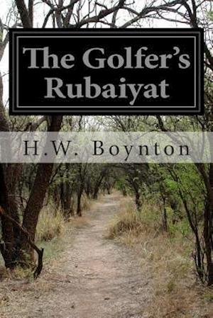 Cover for H W Boynton · The Golfer's Rubaiyat (Taschenbuch) (2014)