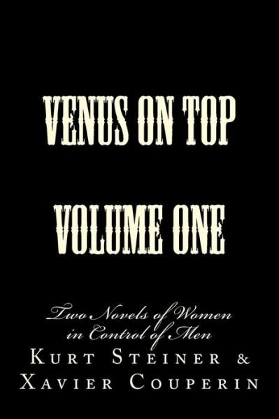 Stephen Glover · Venus on Top - Volume One: Two Novels of Women in Control of men (Paperback Book) (2014)