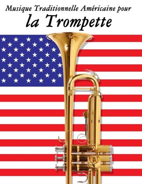 Cover for Uncle Sam · Musique Traditionnelle Americaine Pour La Trompette: 10 Chansons Patriotiques Des Etats-unis (Paperback Bog) (2014)