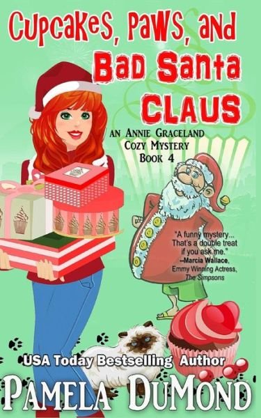 Cover for Pamela Dumond · Cupcakes, Paws, and Bad Santa Claus: a Romantic, Comedic Annie Graceland Mystery (Paperback Book) (2014)