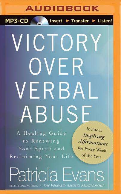 Cover for Patricia Evans · Victory over Verbal Abuse: a Healing Guide to Renewing Your Spirit and Reclaiming Your Life (MP3-CD) (2015)