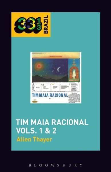 Cover for Thayer, Allen (Independent Scholar, USA) · Tim Maia's Tim Maia Racional Vols. 1 &amp; 2 - 33 1/3 Brazil (Paperback Bog) (2018)