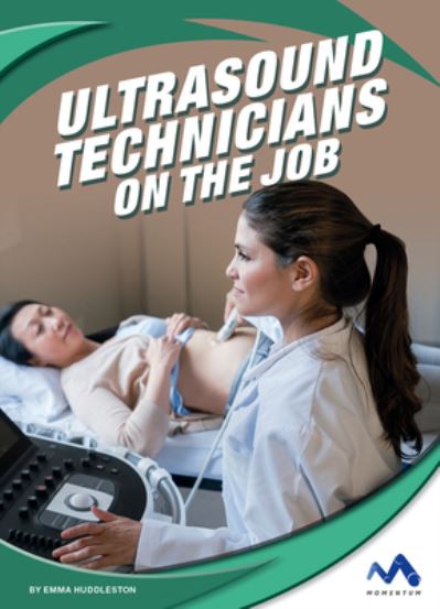 Cover for Emma Huddleston · Ultrasound Technicians on the Job (Hardcover Book) (2020)