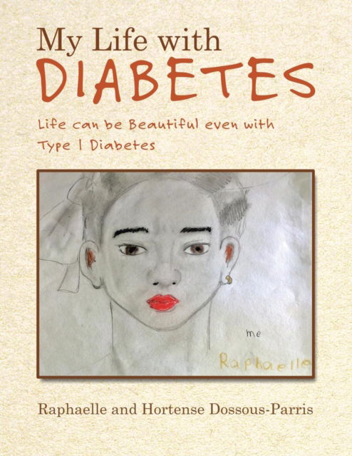 My Life With Diabetes - Raphaelle Dossous-parris - Books - Balboa Pr - 9781504317535 - April 29, 2019
