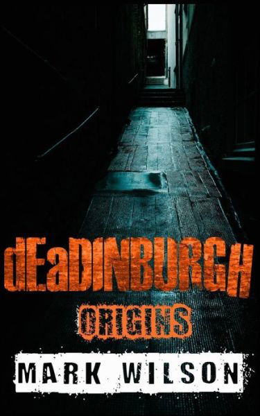 Cover for Mark Wilson · Deadinburgh: Origins (Paperback Book) (2015)