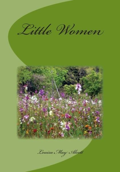 Little Women - Louisa May Alcott - Boeken - Createspace - 9781508702535 - 3 maart 2015