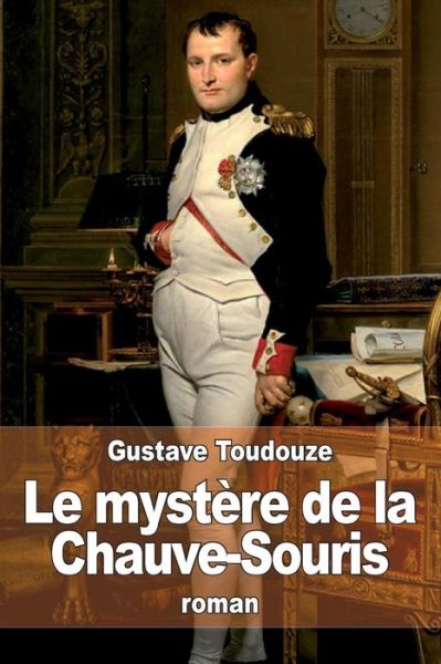 Cover for Gustave Toudouze · Le Mystere De La Chauve-souris (Paperback Book) (2015)