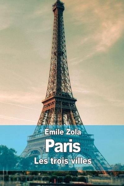 Cover for Emile Zola · Paris: Les Trois Villes (Paperback Book) (2015)