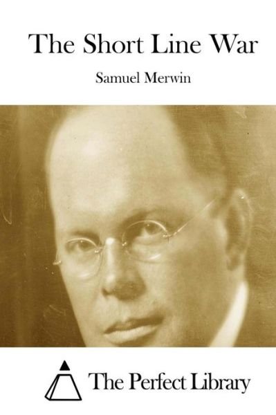 Cover for Samuel Merwin · The Short Line War (Pocketbok) (2015)