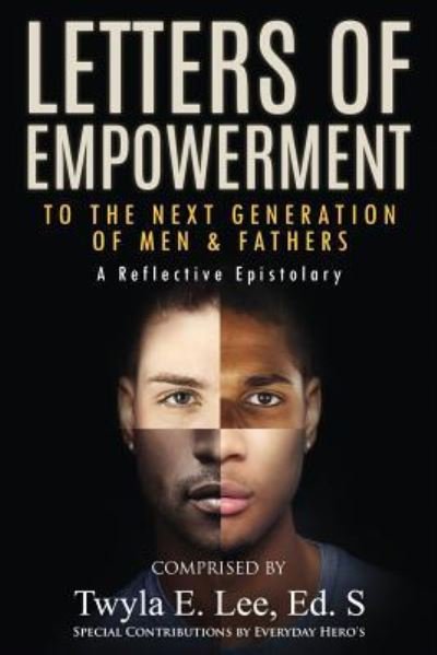 Cover for Twyla E Lee · Letters of Empowerment to the Next Generation of men and Fathers (Paperback Bog) (2015)
