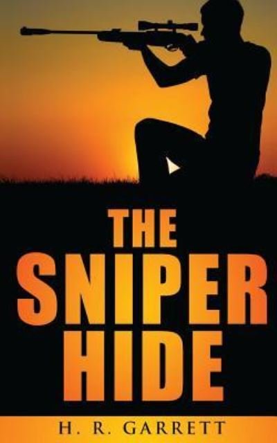 Cover for H R Garrett · The Sniper Hide (Pocketbok) (2016)