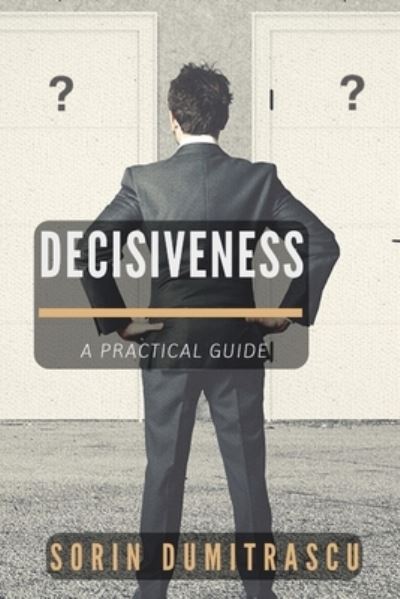 Cover for Sorin Dumitrascu · Decisiveness (Paperback Book) (2017)