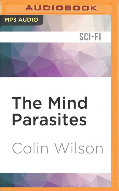 Cover for Colin Wilson · Mind Parasites, The (MP3-CD) (2016)