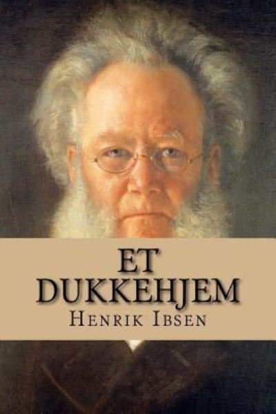 Et Dukkehjem - Henrik Ibsen - Livros - Createspace Independent Publishing Platf - 9781523239535 - 3 de janeiro de 2016