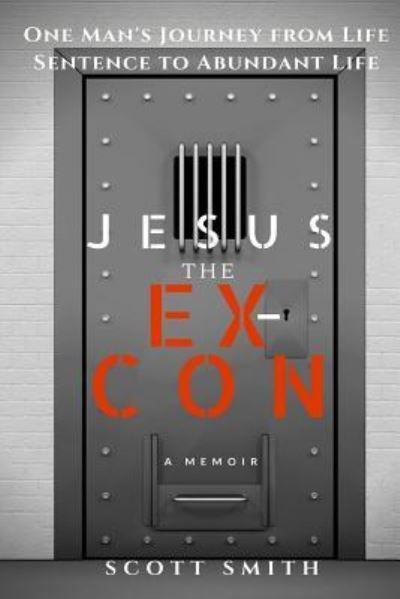 Cover for Scott Smith · Jesus the Ex-Con (Pocketbok) (2016)