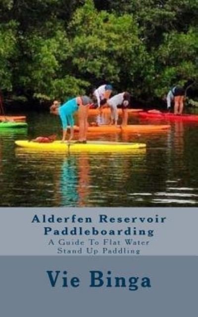 Cover for Vie Binga · Alderfen Reservoir Paddleboarding (Paperback Book) (2016)