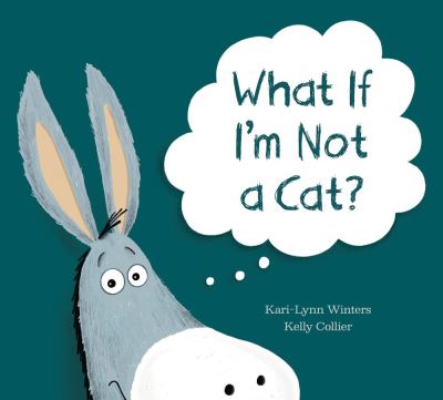 What If I'm Not A Cat? - Kari-Lynn Winters - Livros - Kids Can Press - 9781525305535 - 8 de junho de 2023