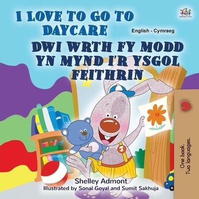 I Love to Go to Daycare (English Welsh Bilingual Book for Children) - Shelley Admont - Livros - Kidkiddos Books - 9781525970535 - 3 de abril de 2023