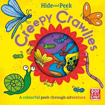 Cover for Pat-a-Cake · Hide and Peek: Creepy Crawlies: A colourful peek-through adventure board book - Hide and Peek (Kartonbuch) (2021)