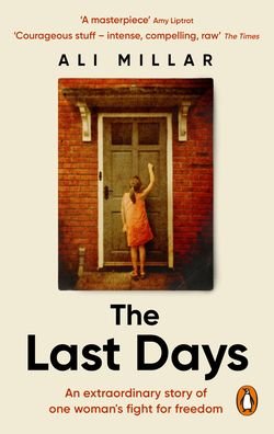 Cover for Ali Millar · The Last Days: A memoir of faith, desire and freedom (Paperback Bog) (2023)