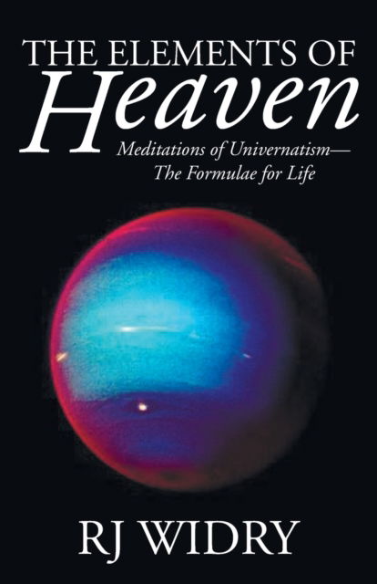 Cover for Richard J. Widry · Elements of Heaven (Book) (2020)