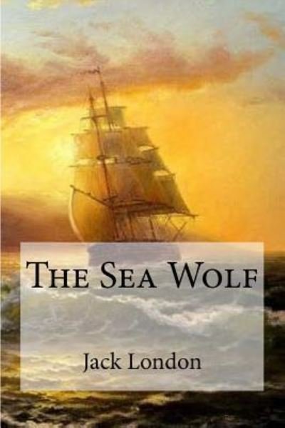 The Sea Wolf - Jack London - Bøker - Createspace Independent Publishing Platf - 9781533634535 - 5. juni 2016