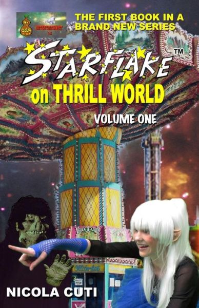 Starflake on Thrill World Volume One-NEW - Nicola Cuti - Kirjat - CreateSpace Independent Publishing Platf - 9781534989535 - tiistai 28. kesäkuuta 2016