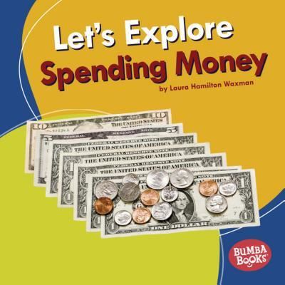 Cover for Laura Hamilton Waxman · Let's Explore Spending Money (Book) (2019)