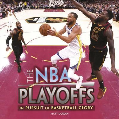 Cover for Matt Doeden · The NBA Playoffs : In Pursuit of Basketball Glory (Hardcover Book) (2019)