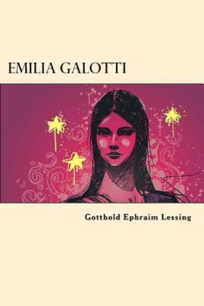 Emilia Galotti - Gotthold Ephraim Lessing - Books - Createspace Independent Publishing Platf - 9781542490535 - January 11, 2017