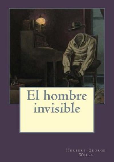 Cover for Herbert George Wells · El hombre invisible (Pocketbok) (2017)