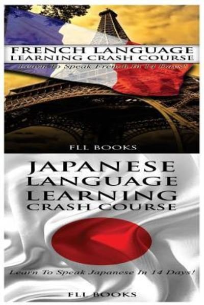 Cover for Fll Books · French Language Learning Crash Course + Japanese Language Learning Crash Course (Paperback Bog) (2017)