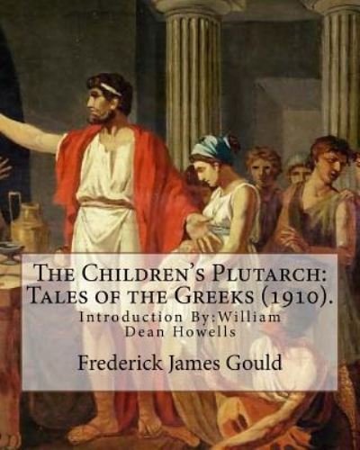 Cover for W D Howells · The Children's Plutarch (Paperback Book) (2017)