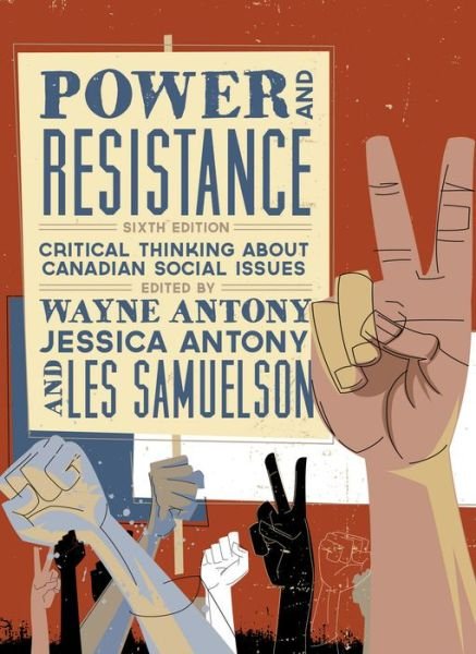 Cover for Columbia University Press · Power and Resistance: Critical Thinking about Canadian Social Issues - Emersion: Emergent Village resources for communities of faith (Paperback Book) [6 Revised edition] (2017)