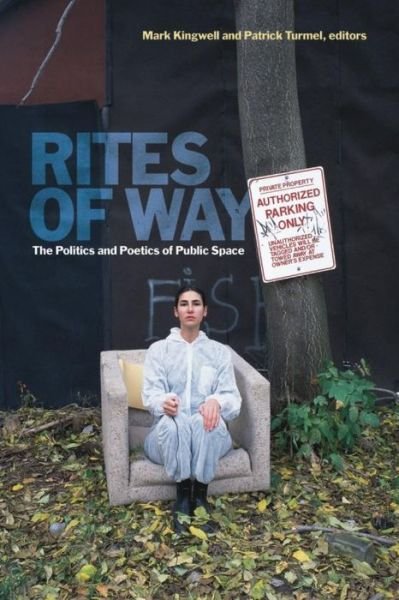 Mark Kingwell · Rites of Way: The Politics and Poetics of Public Space (Pocketbok) (2009)