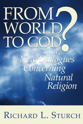 From World to God?: Or, New Dialogues Concerning Natural Religion - Richard Sturch - Books - Wipf & Stock Pub - 9781556350535 - 2007